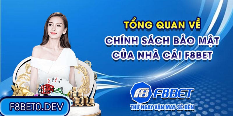 Tổng quan về chính sách bảo mật của nhà cái F8bet