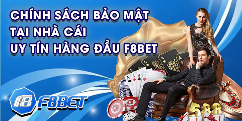 Chính sách bảo mật tại nhà cái uy tín hàng đầu F8bet