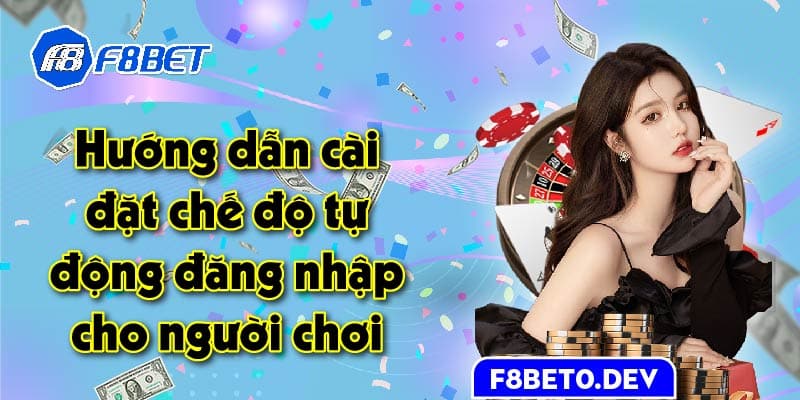 Hướng dẫn cài đặt chế độ tự động đăng nhập cho người chơi