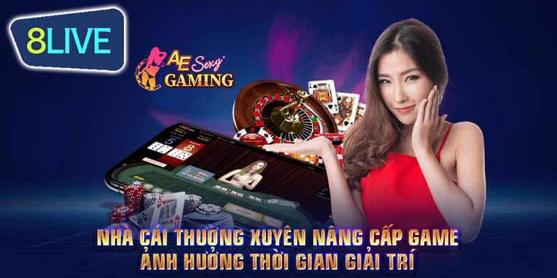 nha cai thuong xuyen nang cap game anh huong thoi gian giai tri 8live