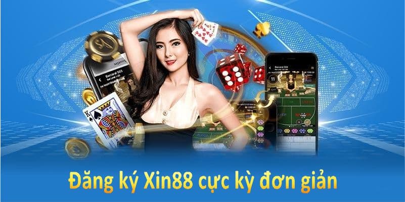 Đăng ký Xin88 cực kỳ đơn giản và nhanh chóng